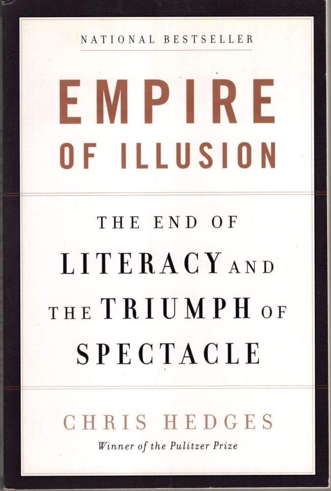 Empire of Illusion: The End of Literacy and the Triumph of Spectacle cover image