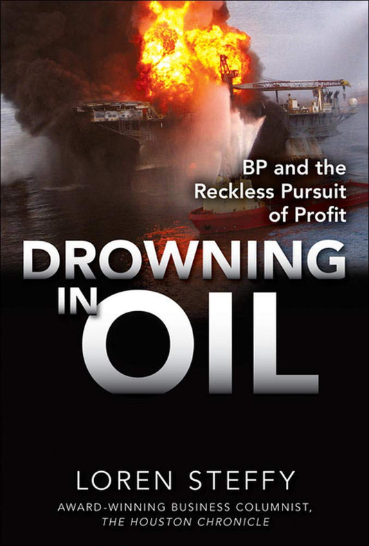 Drowning in Oil: BP & the Reckless Pursuit of Profit cover image