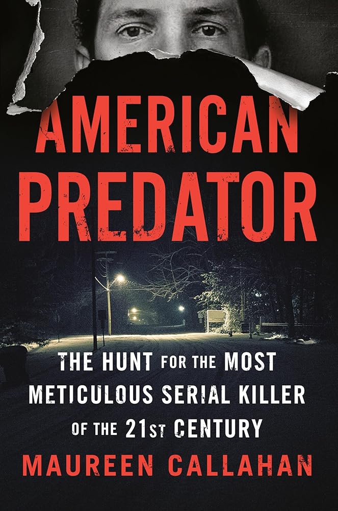 American Predator: The Hunt for the Most Meticulous Serial Killer of the 21st Century cover image
