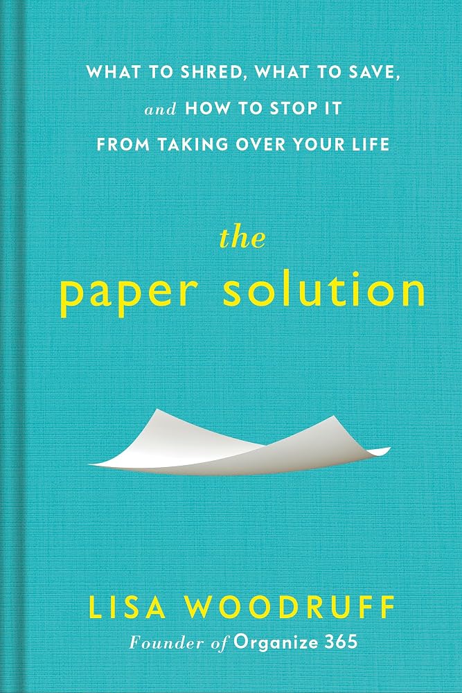 The Paper Solution: What to Shred, What to Save, and How to Stop It From Taking Over Your Life cover image
