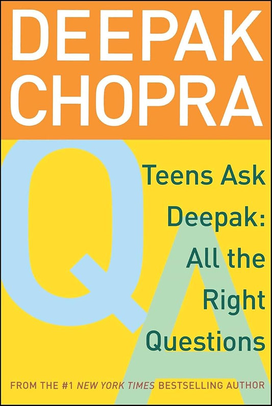 Teens Ask Deepak: All the Right Questions cover image