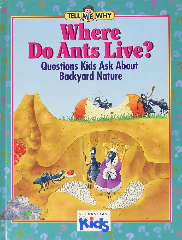 Where Do Ants Live?: Questions Kids Ask About Backyard Nature (Tell Me Why) cover image