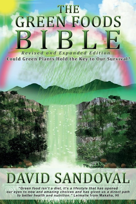 The Green Foods Bible - Revised and Expanded Edition: Could Green Plants Hold the Key to Our Survival? cover image