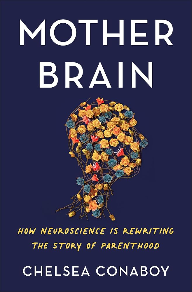 Mother Brain: How Neuroscience Is Rewriting the Story of Parenthood cover image