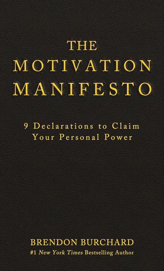 The Motivation Manifesto: 9 Declarations to Claim Your Personal Power cover image