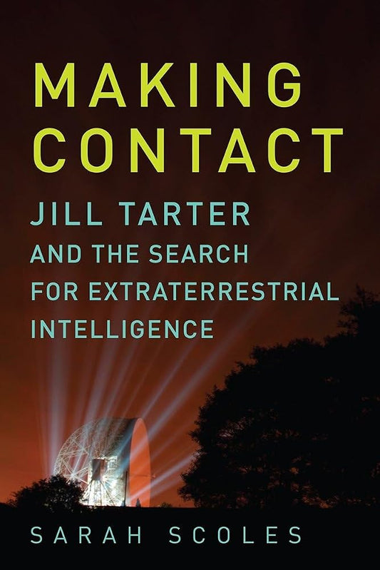 Making Contact: Jill Tarter and the Search for Extraterrestrial Intelligence cover image