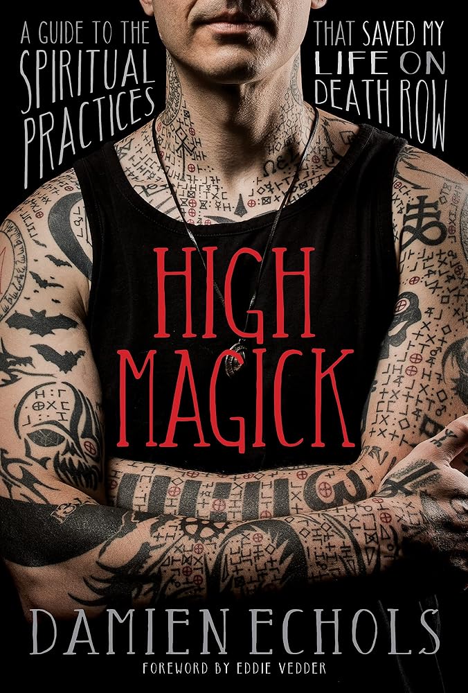 High Magick: A Guide to the Spiritual Practices That Saved My Life on Death Row cover image
