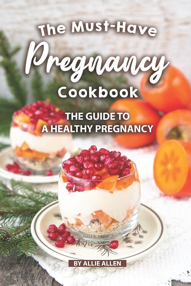 The Must-Have Pregnancy Cookbook: The Guide to a Healthy Pregnancy cover image