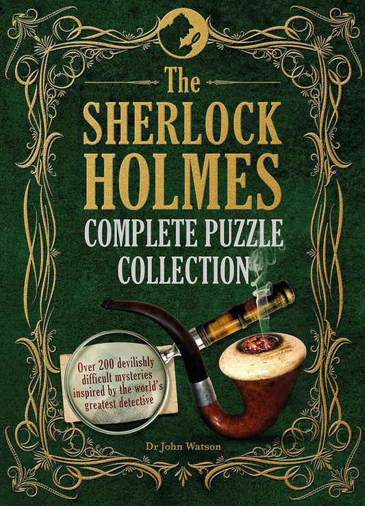 Sherlock Holmes Complete Puzzle Collecti: Over 200 devilishly difficult mysteries cover image