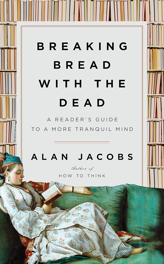 Breaking Bread with the Dead: A Reader's Guide to a More Tranquil Mind cover image
