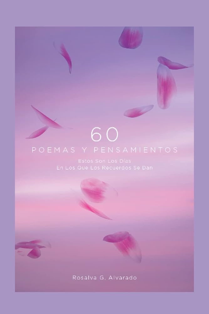 60 Poemas y pensamientos: Estos son los dias en los que los recuerdos se dan (Spanish Edition) cover image