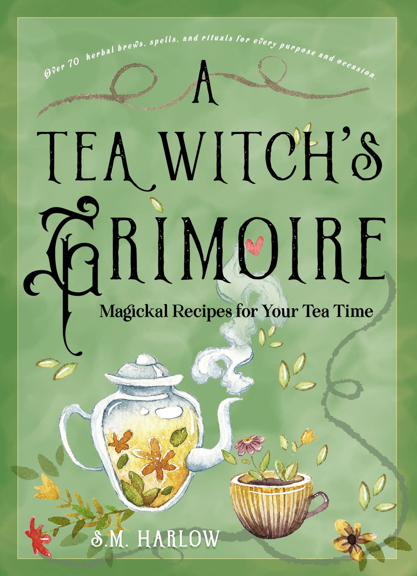 Red Wheel/Weiser LLC - A Tea Witch's Grimoire: Magickal Recipes for Your Tea Time