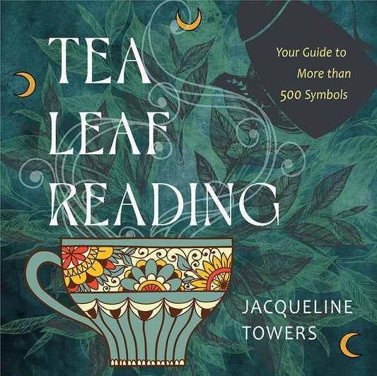 Red Wheel/Weiser LLC - Tea Leaf Reading: Your Guide to More Than 500 Symbols